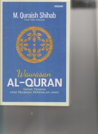 Image of WAWASAN AL-QUR`AN ; TAFSIR TEMATIK ATAS PELBAGAI PERSOALAN UMAT