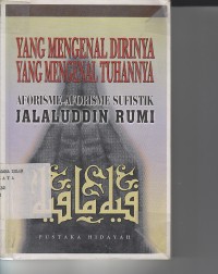 Image of YANG MENGENAL DIRINYA YANG MENGENAL TUHANNYA ;Afporisme Aforisme Sufistik